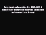 there is Early American Decorative Arts 1620-1860: A Handbook for Interpreters (American Association