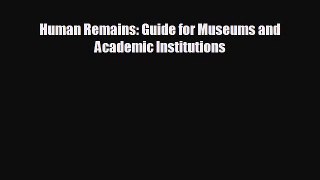 behold Human Remains: Guide for Museums and Academic Institutions