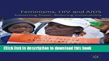 Download Feminisms, HIV and AIDS: Subverting Power, Reducing Vulnerability Ebook Free