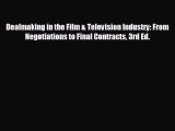 complete Dealmaking in the Film & Television Industry: From Negotiations to Final Contracts