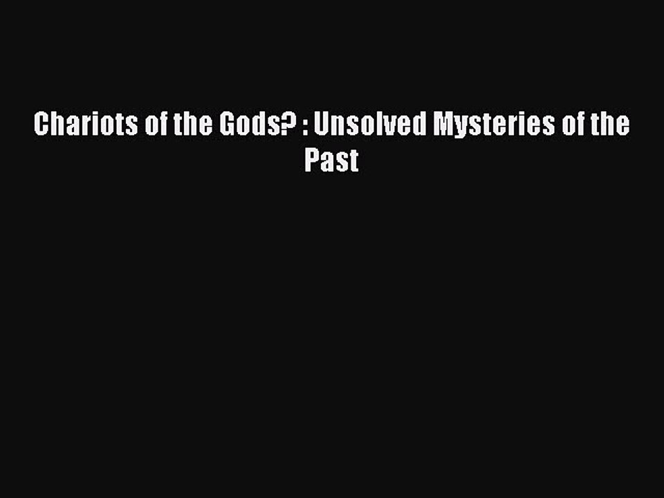 EBOOK ONLINE Chariots of the Gods? : Unsolved Mysteries of the Past#  BOOK ONLINE