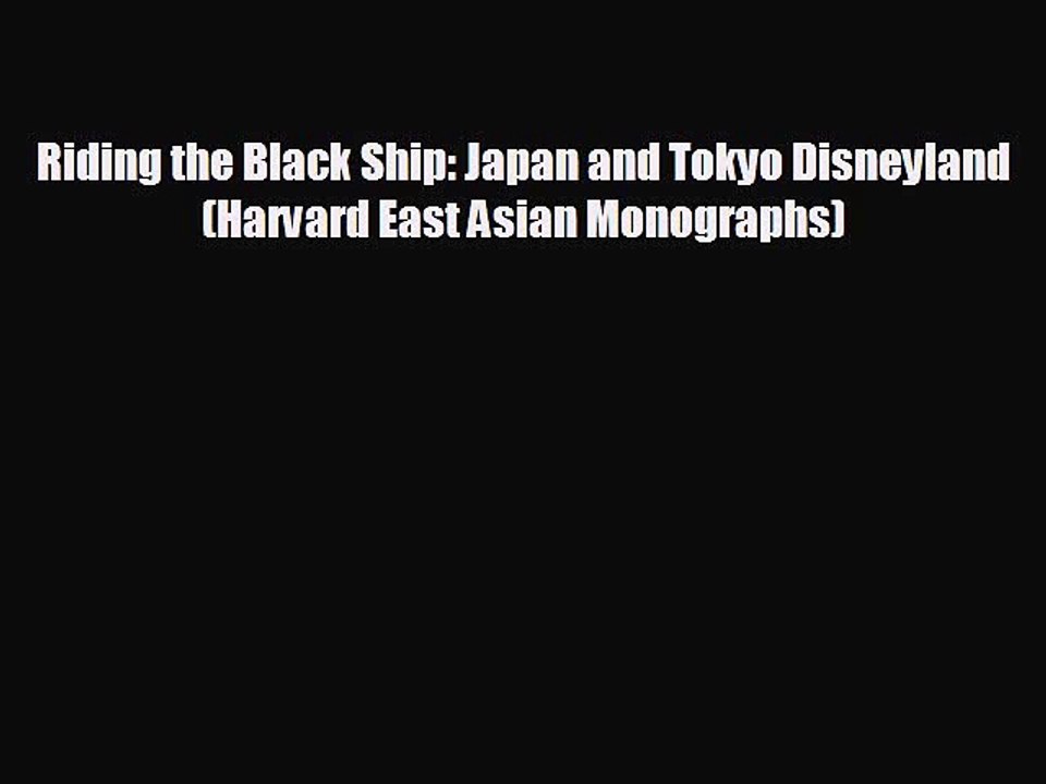 there is Riding the Black Ship: Japan and Tokyo Disneyland (Harvard East Asian Monographs)