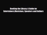 there is Booking the Library: A Guide for EntertainersMusicians Speakers and Authors