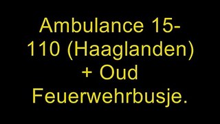 Ambulance 15-110 (Haaglanden) + oud feuerwehrbusje