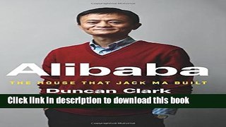[PDF] Alibaba: The House That Jack Ma Built [Read] Online