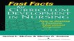 Read Books Fast Facts for Curriculum Development in Nursing: How to Develop   Evaluate Educational