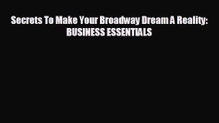 book onlineSecrets To Make Your Broadway Dream A Reality: BUSINESS ESSENTIALS