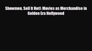 different  Showmen Sell It Hot!: Movies as Merchandise in Golden Era Hollywood