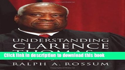 Read Understanding Clarence Thomas: The Jurisprudence of Constitutional Restoration Ebook Free
