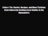 complete Fritos® Pie: Stories Recipes and More (Tarleton State University Southwestern Studies