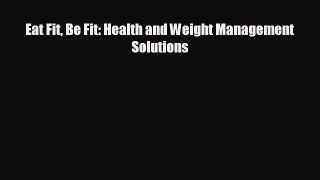 different  Eat Fit Be Fit: Health and Weight Management Solutions