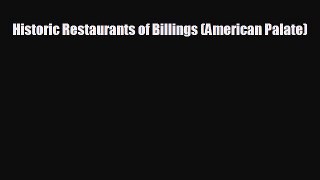 complete Historic Restaurants of Billings (American Palate)
