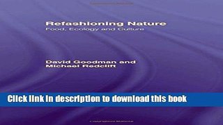 [PDF] Refashioning Nature: Food, Ecology and Culture Read Full Ebook