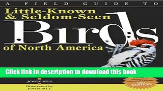 Read A Field Guide to Little Known and Seldom Seen Birds of North America (2nd edition) Ebook Free