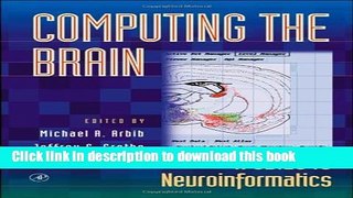 Download Computing the Brain: A Guide to Neuroinformatics Ebook Online