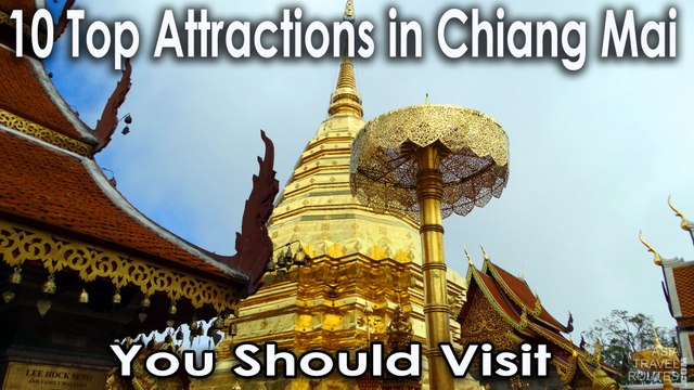 10 Top Attractions in Chiang Mai, You Should Visit