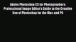 READ book Adobe Photoshop CS for Photographers: Professional Image Editor's Guide to the Creative