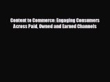 Free [PDF] Downlaod Content to Commerce: Engaging Consumers Across Paid Owned and Earned Channels