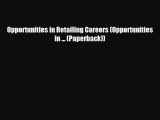 there is Opportunities in Retailing Careers (Opportunities in ... (Paperback))
