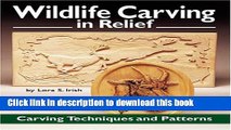 Read Wildlife Carving in Relief: Carving Techniques and Patterns  PDF Online