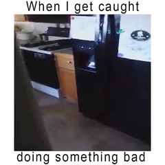 When I get caught doing something bad