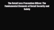 EBOOK ONLINE The Retail Loss Prevention Officer: The Fundamental Elements of Retail Security