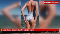 Elsa Hosk: Kalçamdan Nefret Ederdim