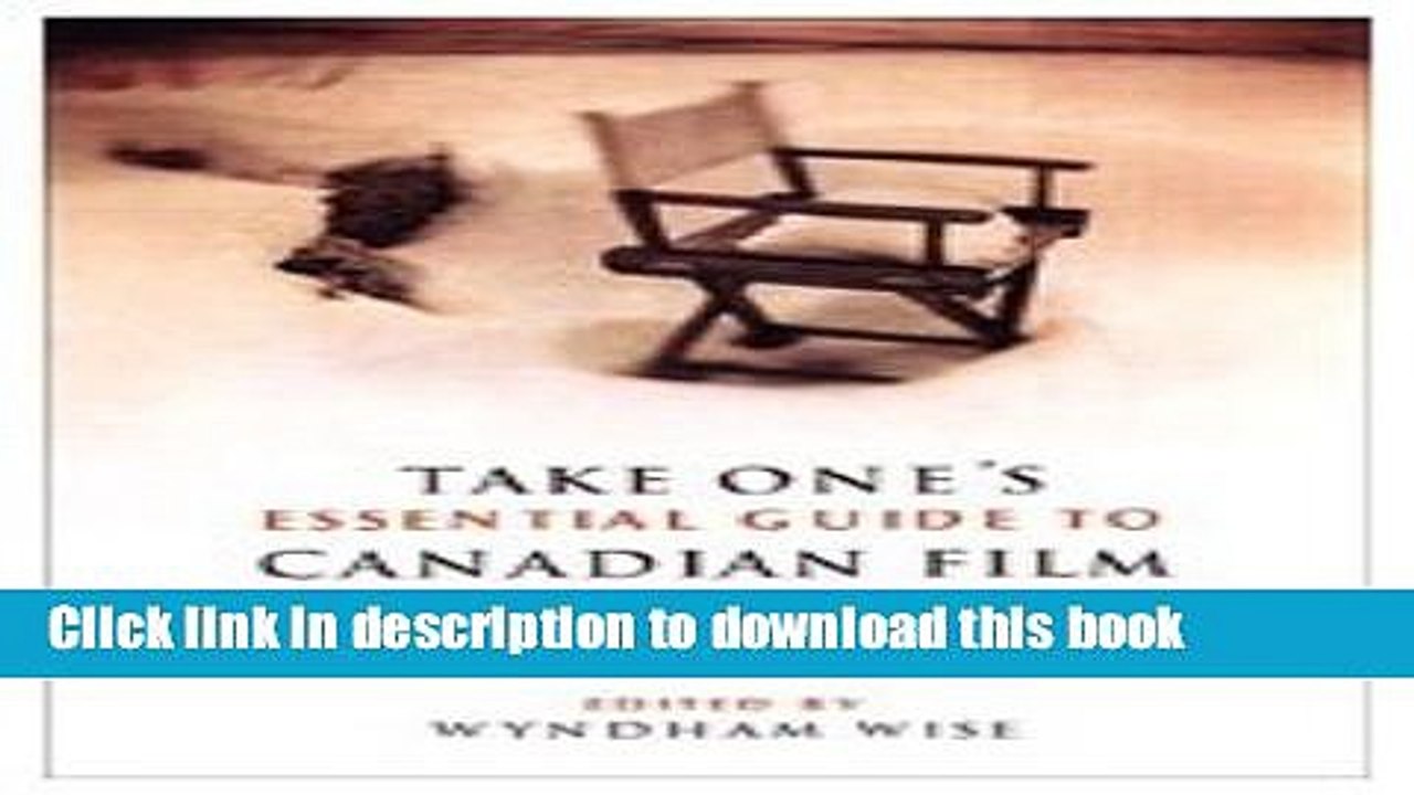 [PDF] Take One s Essential Guide to Canadian Film Download Online