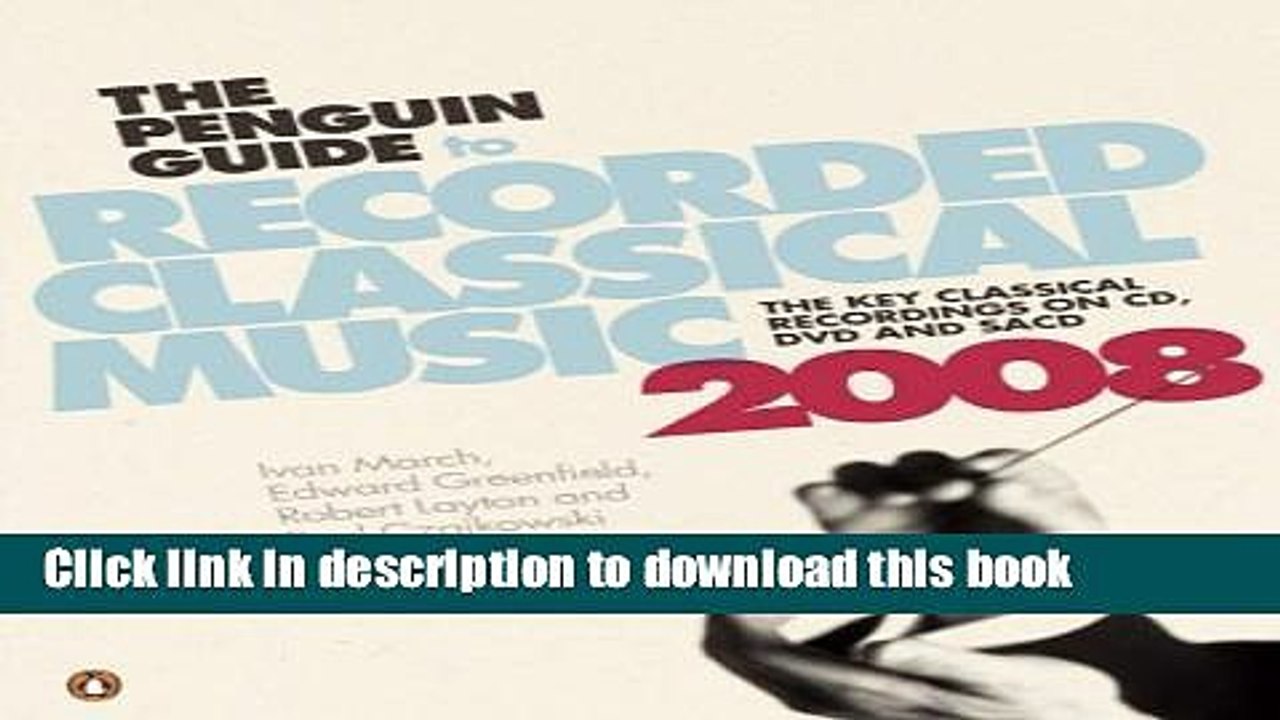 [PDF] The Penguin Guide to Recorded Classical Music 2008 Download Online