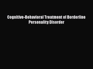 different  Cognitive-Behavioral Treatment of Borderline Personality Disorder