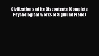complete Civilization and Its Discontents (Complete Psychological Works of Sigmund Freud)