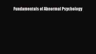 different  Fundamentals of Abnormal Psychology