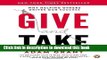 Read Books Give and Take: Why Helping Others Drives Our Success ebook textbooks