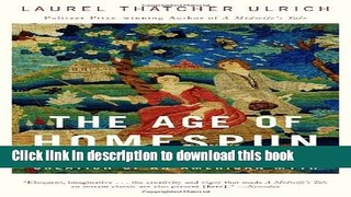 Read The Age of Homespun: Objects and Stories in the Creation of an American Myth Ebook Free