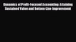 Enjoyed read Dynamics of Profit-Focused Accounting: Attaining Sustained Value and Bottom-Line