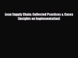 Enjoyed read Lean Supply Chain: Collected Practices & Cases (Insights on Implementation)