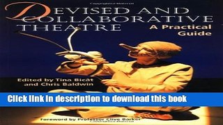 Read Devised and Collaborative Theatre: A Practical Guide Ebook Free