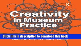 Download Creativity in Museum Practice PDF Online