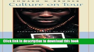 Download Culture on Tour: Ethnographies of Travel Ebook Free