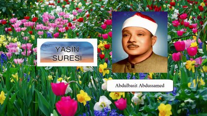 Yâsin Sûresi  - Abdulbasit Abdussamed  ( Türkçe okunuşu altyazılı  ) ve meali