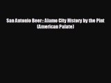 Enjoyed read San Antonio Beer:: Alamo City History by the Pint (American Palate)