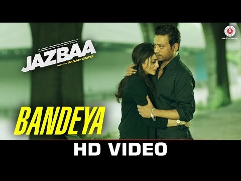 Bandeyaa - Jazbaa - Aishwarya Rai Bachchan & Irrfan - Jubin Nautiyal - Amjad - Nadeem
