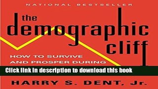 Read Books The Demographic Cliff: How to Survive and Prosper During the Great Deflation Ahead