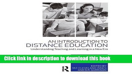 Download An Introduction to Distance Education: Understanding Teaching and Learning in a New Era