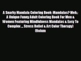 FREE DOWNLOAD A Snarky Mandala Coloring Book: Mandalas? Meh.: A Unique Funny Adult Coloring