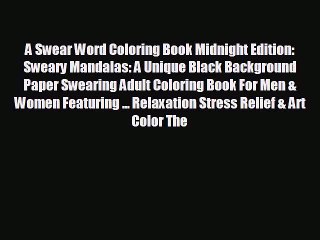 READ book A Swear Word Coloring Book Midnight Edition: Sweary Mandalas: A Unique Black Background