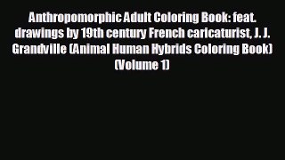 Popular book Anthropomorphic Adult Coloring Book: feat. drawings by 19th century French caricaturist