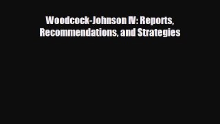 complete Woodcock-Johnson IV: Reports Recommendations and Strategies