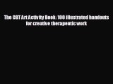 behold The CBT Art Activity Book: 100 illustrated handouts for creative therapeutic work