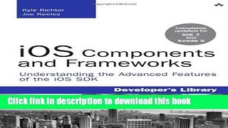 Books iOS Components and Frameworks: Understanding the Advanced Features of the iOS SDK Full Online